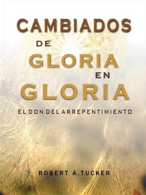 cover image of Cambiados de gloria en gloria